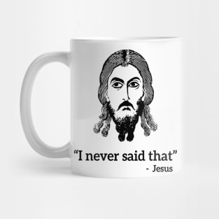 I never said that - Jesus funny T-shirt Mug